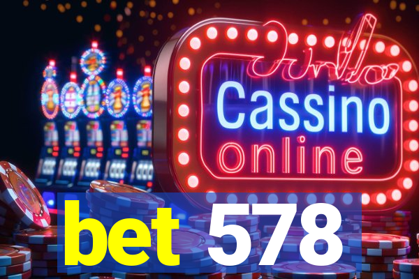 bet 578